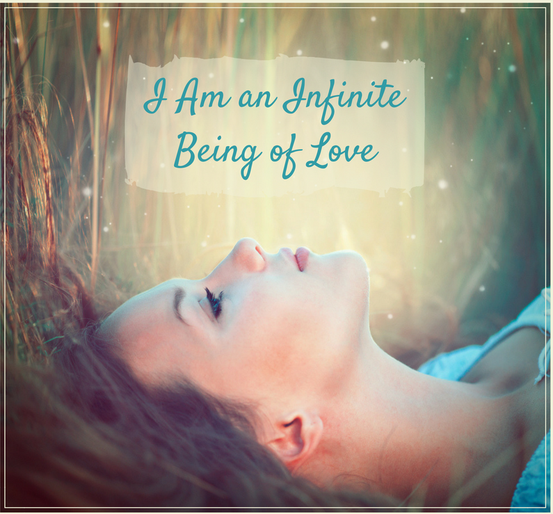 I am an infinite being of love.